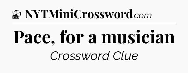 Pace, for a musician - Daily Themed Classic Crossword