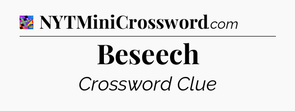 Beseech Crossword Clue