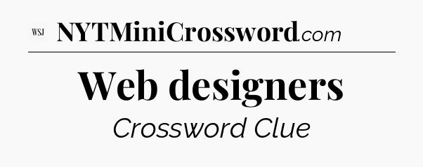 Web designers - WSJ Crossword