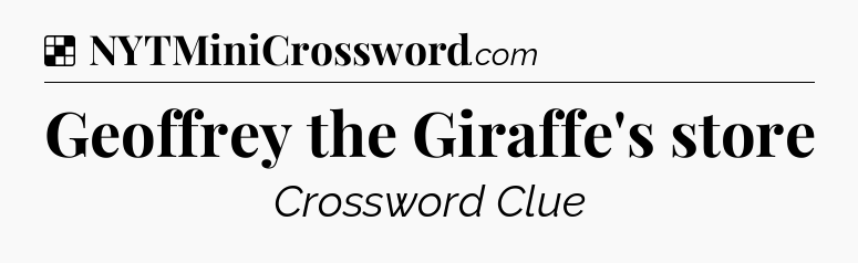 Solution: Geoffrey the Giraffe's store - NYT Crossword
