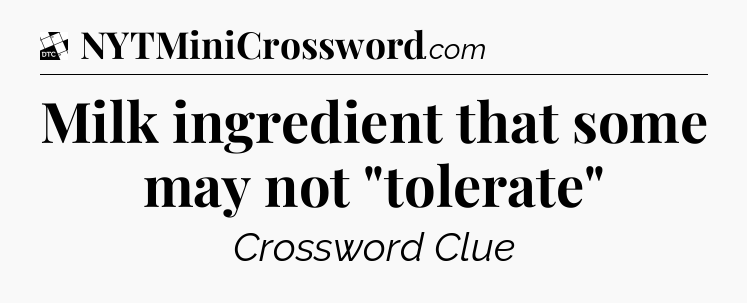 Milk ingredient that some may not 