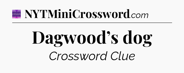 Dagwood’s dog - Thomas Joseph Crossword