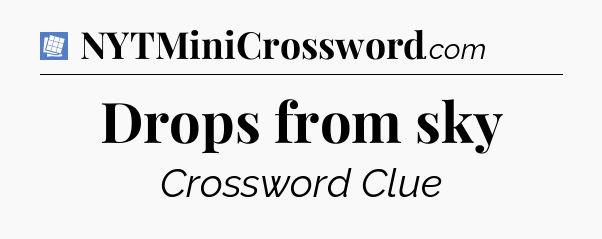 Drops from sky Puzzle Page Crossword Clue