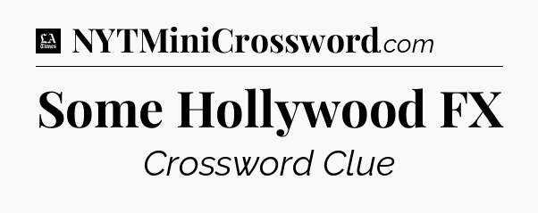 Some Hollywood FX - LA Times Crossword
