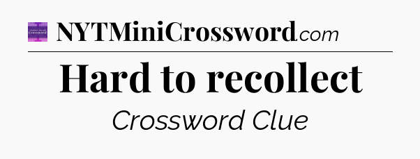 Hard to recollect - Thomas Joseph Crossword