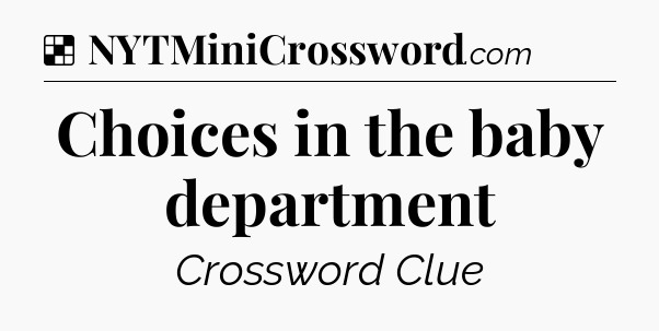 Solution: Choices in the baby department - NYT Crossword