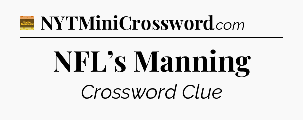 NFL’s Manning - Eugene Sheffer Crossword