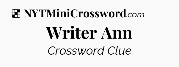Solution: Writer Ann - NYT Crossword