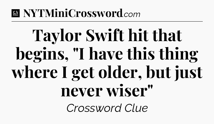 Taylor Swift hit that begins, 