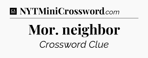 Mor. neighbor - LA Times Crossword