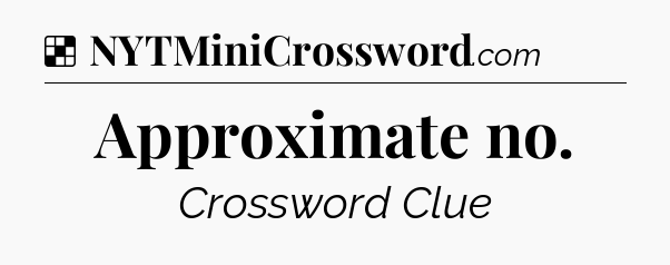 Solution: Approximate no - NYT Crossword