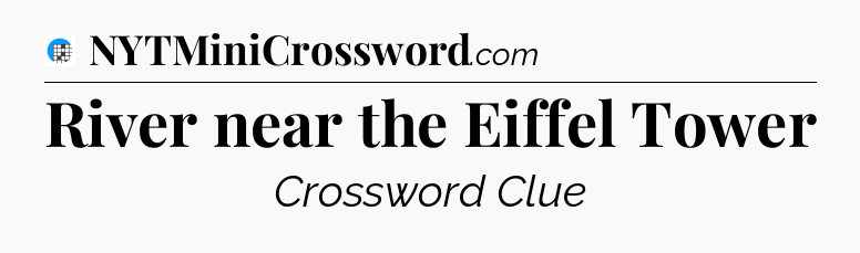 River near the Eiffel Tower Crossword Clue