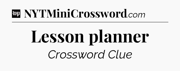 Lesson planner Crossword Clue