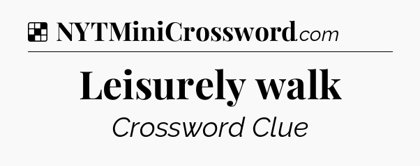 Solution: Leisurely walk - NYT Crossword