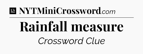 Rainfall measure - LA Times Crossword
