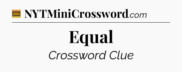 Equal - Eugene Sheffer Crossword