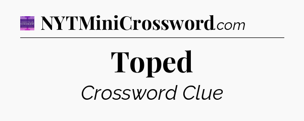 Toped - Thomas Joseph Crossword