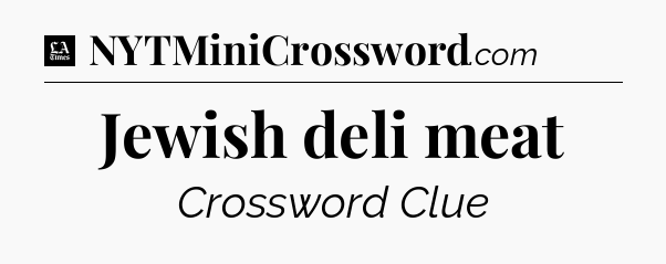 Jewish deli meat - LA Times Crossword