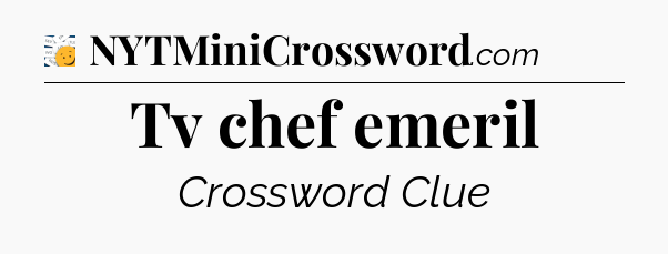 Tv chef emeril - 7 Little Words