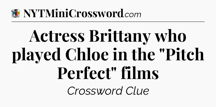 Actress Brittany who played Chloe in the 