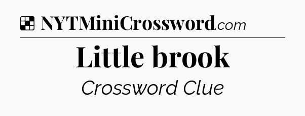 Solution: Little brook - NYT Crossword