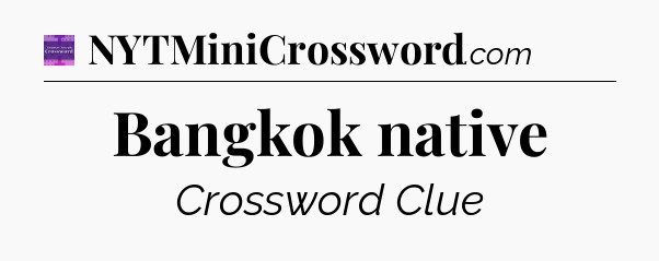 Bangkok native - Thomas Joseph Crossword