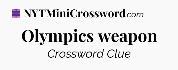 Olympics weapon - Thomas Joseph Crossword