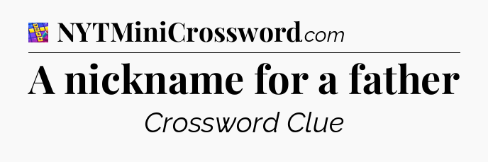 A nickname for a father Codycross