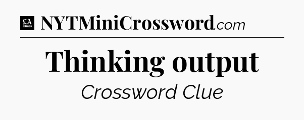 Thinking output - LA Times Crossword