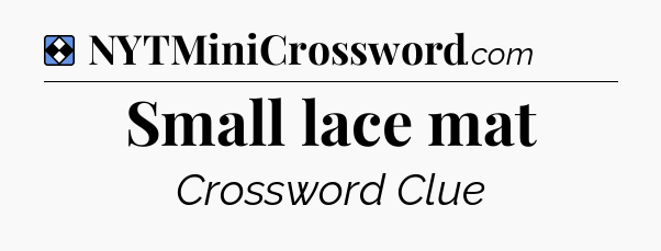 Solution: Small lace mat - NYT Mini Crossword