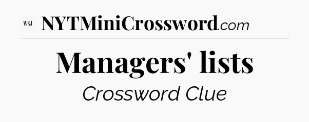 Managers' lists - WSJ Crossword
