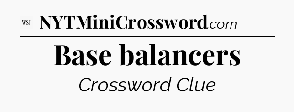 Base balancers - WSJ Crossword
