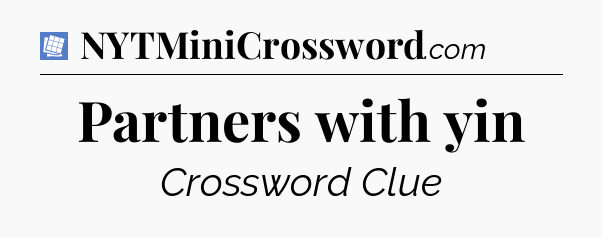 Partners with yin Puzzle Page Crossword Clue