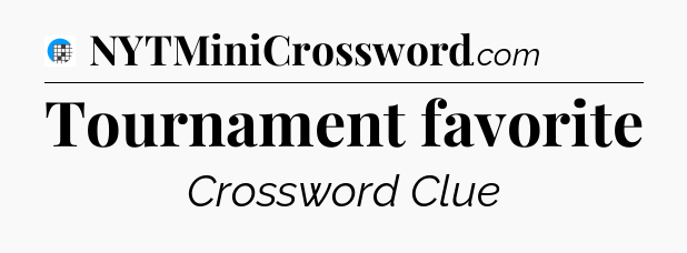 Tournament favorite Crossword Clue