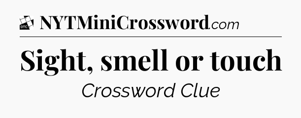 Sight, smell or touch - Daily Themed Classic Crossword