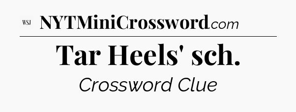 Tar Heels' sch - WSJ Crossword
