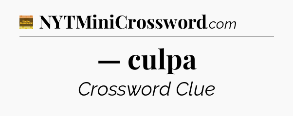 — culpa - Eugene Sheffer Crossword