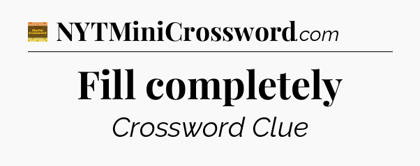 Fill completely - Eugene Sheffer Crossword