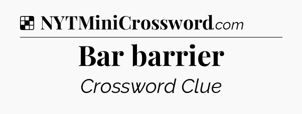 Solution: Bar barrier - NYT Crossword