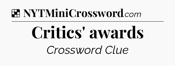 Solution: Critics' awards - NYT Crossword