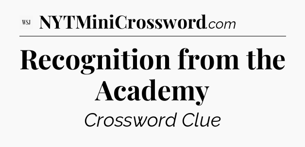 Recognition from the Academy - WSJ Crossword