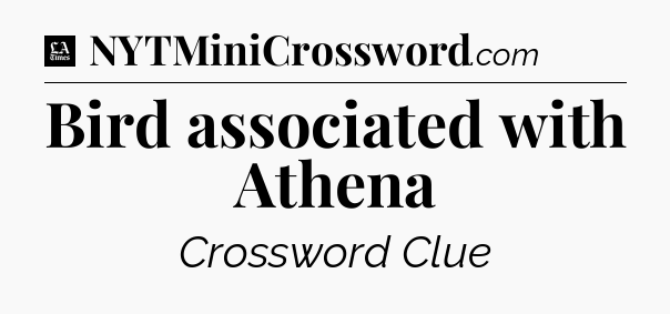 Bird associated with Athena - LA Times Crossword