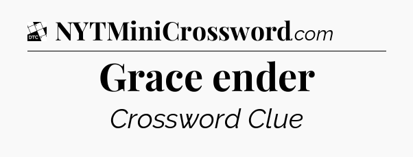 Grace ender - Daily Themed Mini Crossword