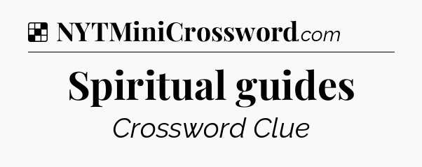 Solution: Spiritual guides - NYT Crossword