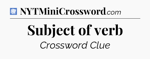 Subject of verb Puzzle Page Crossword Clue