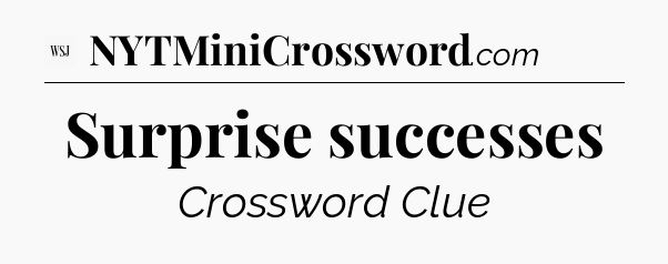 Surprise successes - WSJ Crossword