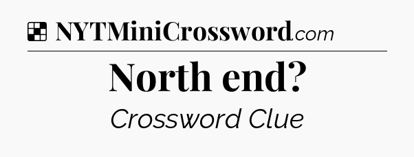 Solution: North end - NYT Crossword