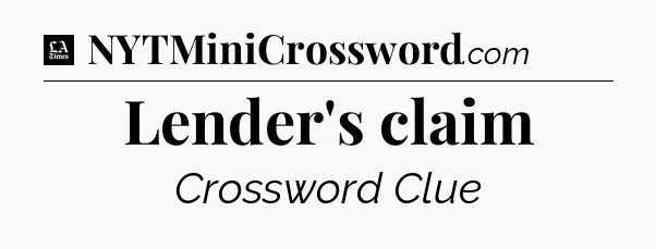 Lender's claim - LA Times Crossword