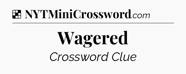 Solution: Wagered - NYT Crossword