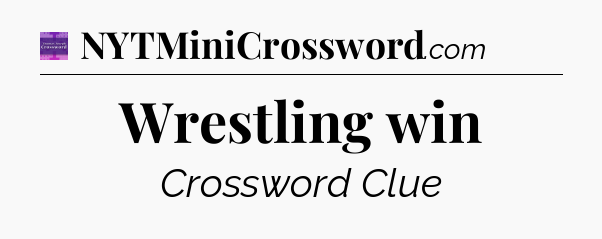 Wrestling win - Thomas Joseph Crossword